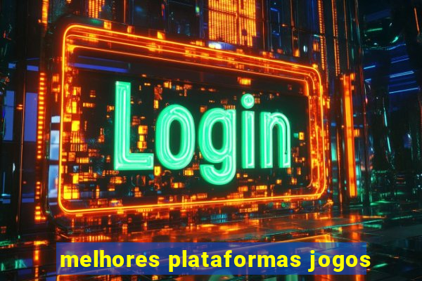 melhores plataformas jogos